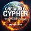 Cover One World Cypher (feat. Jarren Benton, Dan Bull, Mass Of Man, Mac Lethal, Grizzy Hendrix, VI Seconds, Samad Savage, Gatsb7, Dkrapa
