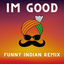Cover I'm Good (Funny Indian Remix)