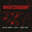 Cover WHATCHUDOIN?
