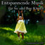 Cover Entspannende Musik für Sie und Ihre Kinder