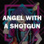 Cover Angel With a Shotgun