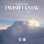 Cover I Wish I Knew