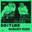 Cover Do It Like Nobody Does