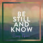 Cover Be Still and Know