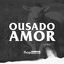 Cover Ousado Amor (Ao Vivo)