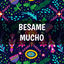 Cover Besame Mucho, Como Si Fuera Esta Noche La Ultima Vez