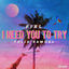 Cover I Need You To Try