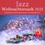 Cover Jazz Weihnachtsmusik 2021: Weihnachtslieder Klassic Instrumental
