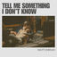 Cover Tell Me Something I Don't Know