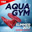 Cover Aqua Gym Summer 2017 Workout Session (60 Minutes Mixed Compilation for Fitness & Workout 128 Bpm / 32 Count)