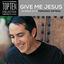 Cover Give Me Jesus: The Biggest Hits Of Fernando Ortega
