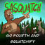 Cover Go Fourth and Squatchify