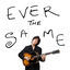 Cover Ever the Same
