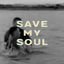Cover SAVE MY SOUL