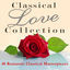 Cover Classical Love Collection - 40 Romantic Classical Masterpieces