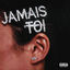 Cover JAMAIS TOI