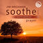 Cover Soothe, Vol. 7: Prayer (Music For A Peaceful Soul)