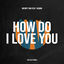 Cover How Do I Love You (Kai Alce Remix)
