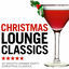Cover Christmas Lounge Classics - 20 Smooth Dinner Party Christmas Classics