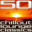 Cover 50 Chillout Lounge Classics