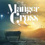 Cover The Manger and the Cross