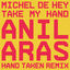 Cover Take My Hand (Anil Aras Hand Taken Remix)