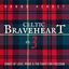 Cover Celtic Braveheart, Vol. 3 - Songs of Love, Pride and the Fight for Freedom (Analog Recording)