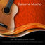 Cover Besame Mucho: Instrumental Latin Spanish Guitar Music Favorites for Romance, Cocktail & Dinner Parties, Vacations, & Restaurants