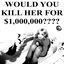 Cover WOULD YOU KILL HER FOR $1,000,000????