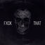 Cover Fxck That