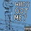 Cover Who's Got Me