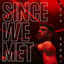 Cover Since We Met