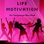 Cover Life Motivation - Kör Träningsövningar Fitness Musik med Deep House Electro Soulful Dance Dubstep Ljud