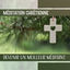 Cover Méditation chrétienne: Devenir un meilleur méditant - Musique qui aide à trouver un sens à votre vie courante et religieuse