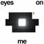 Cover Eyes On Me