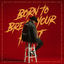 Cover BORN TO BREAK YOUR HEART