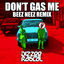 Cover Don't Gas Me (Beez Neez Remix)