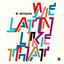 Cover We Latin Like That