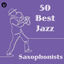 Cover 50 Best Jazz Saxophonists