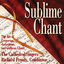 Cover Sublime Chant: The Art of Gregorian, Ambrosian & Gallican Chant