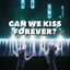 Cover Can We Kiss Forever?