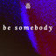 Cover Be Somebody