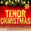 Cover Tenor Christmas: 40 Greatest Holiday Favorites in Classical Style
