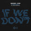 Cover If We Don't