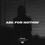 Cover Ask For Nothin'