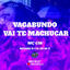 Cover Vagabundo Vai Te Machucar