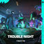 Cover Trouble Night