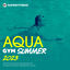 Cover Aqua Gym Summer 2023: 60 Minutes Mixed Compilation for Fitness & Workout 128 bpm/32 Count