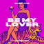 Cover Be My Lover