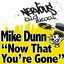 Cover Mike Dunn - Now That You're Gone